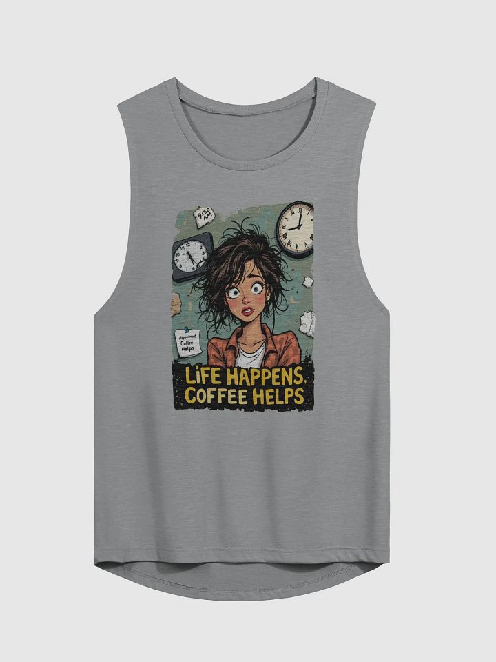 Life Happens Coffee Helps Muscle Tank product image (4)