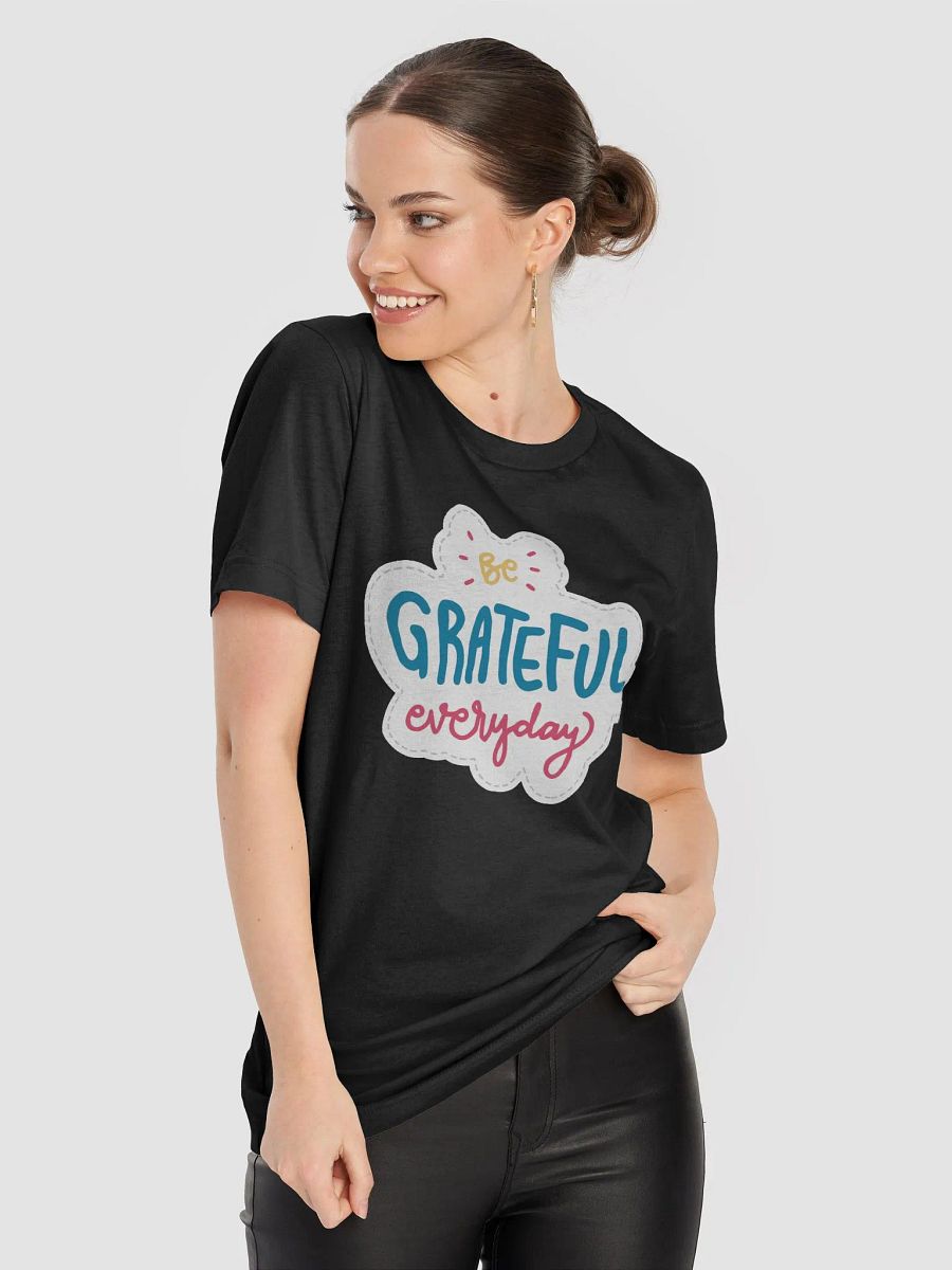 Be Grateful Everyday Black Unisex T-Shirt product image (4)
