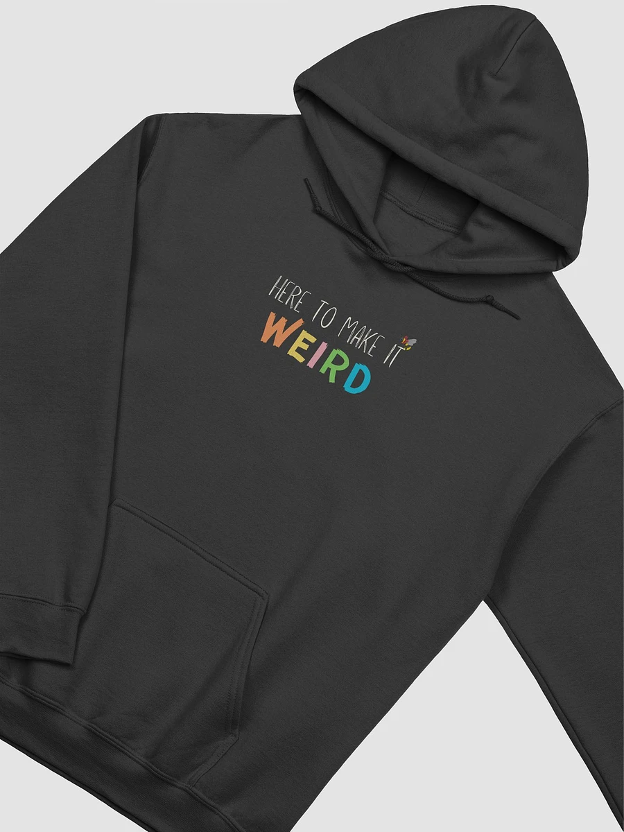 Here to make it weird Hoodie product image (12)