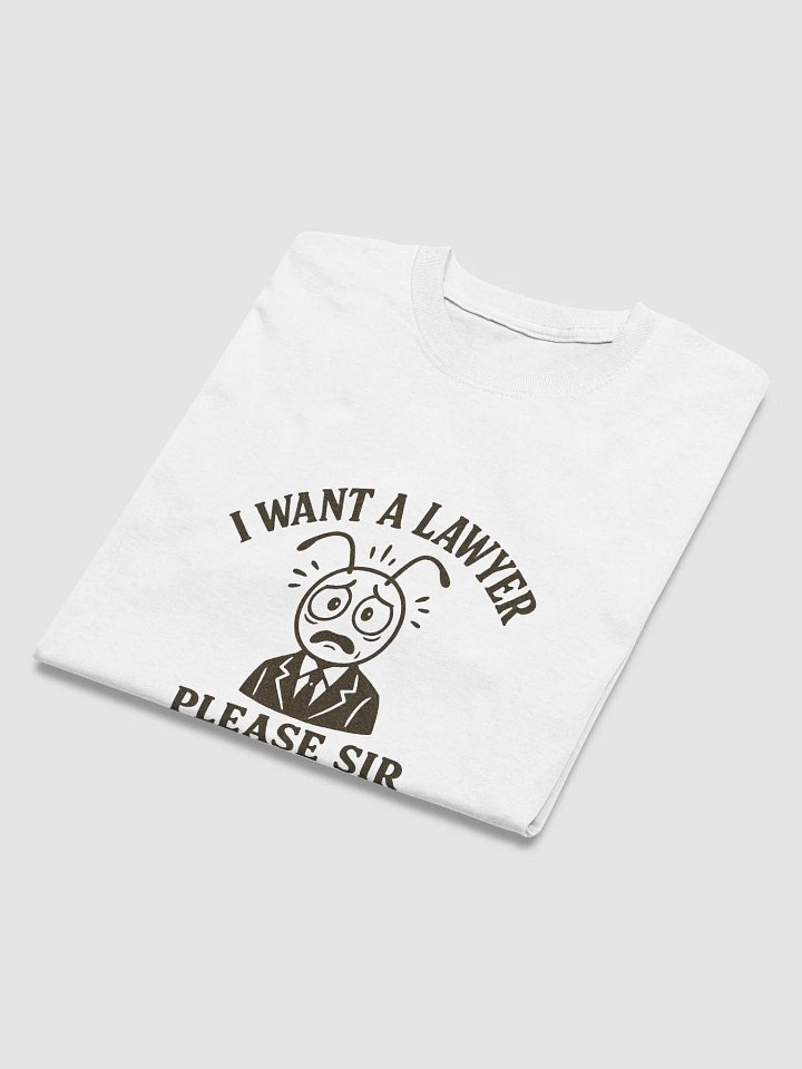 I Want a Lawyer Please Sir Tee product image (2)