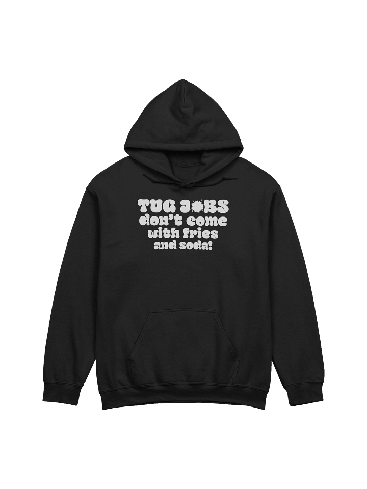 Tug Jobs Don’t Come with Fries and Soda! Hoodie product image (2)