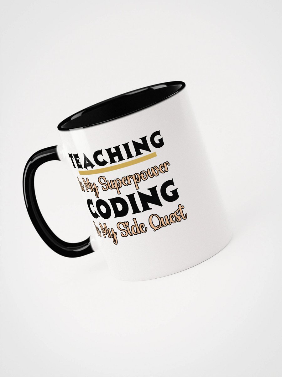 Teaching is My Superpower, Coding is My Side Quest Ceramic Mug. product image (6)