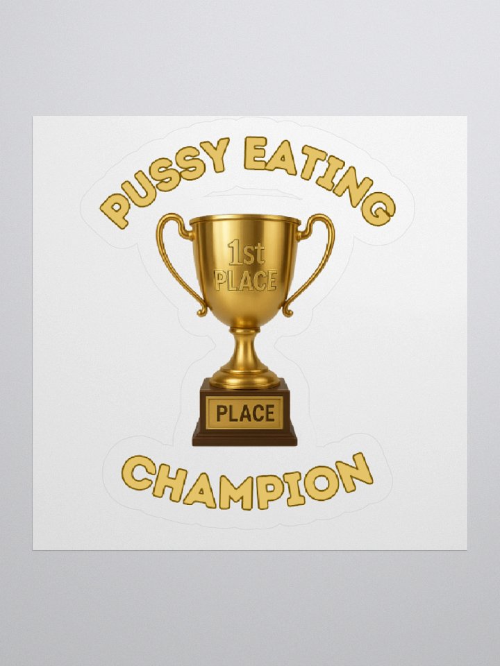 Pussy Eating Champion Sticker product image (1)