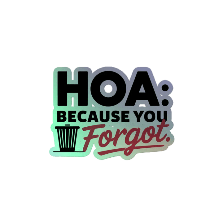 HOA: Reminding you about your trash can since 1905 Holographic Sticker Sheet product image (2)