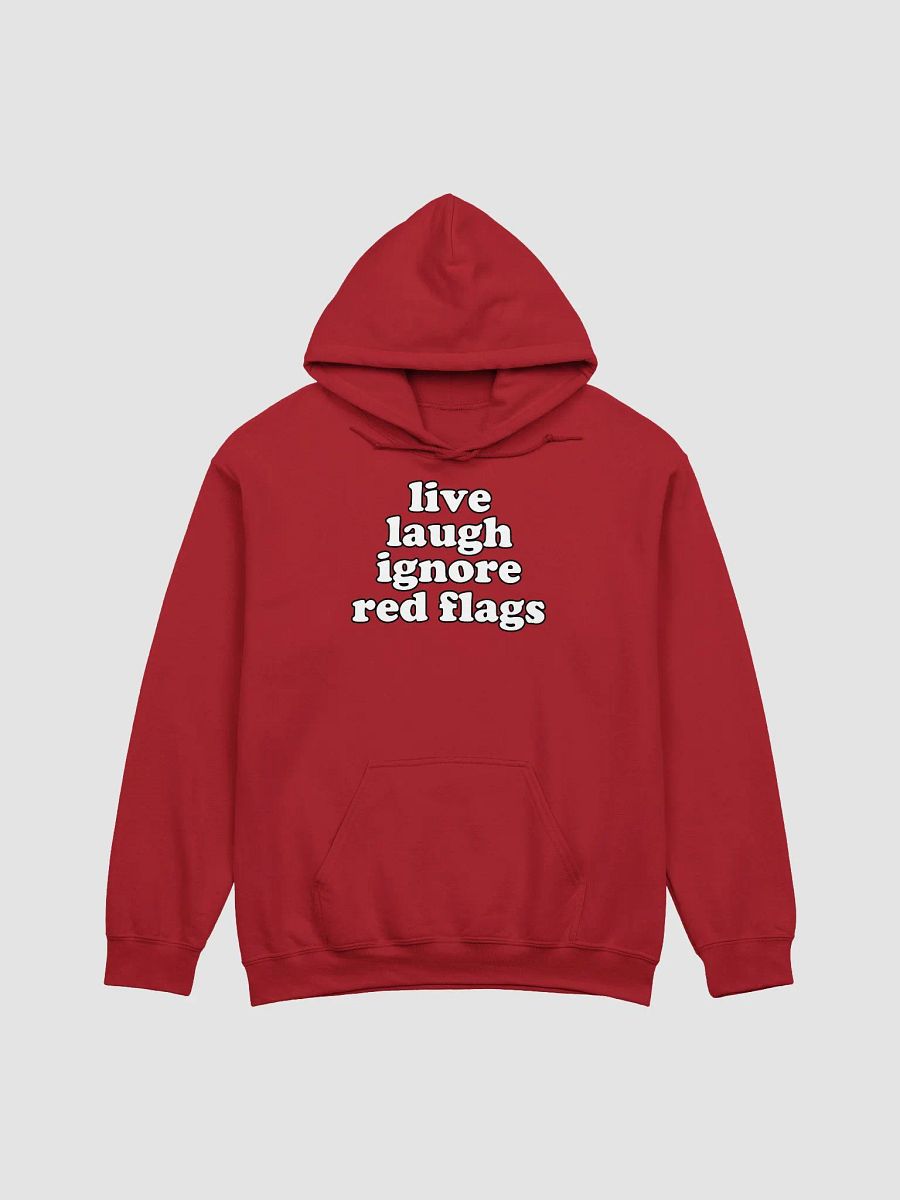 live laugh ignore red flags Hoodie product image (1)