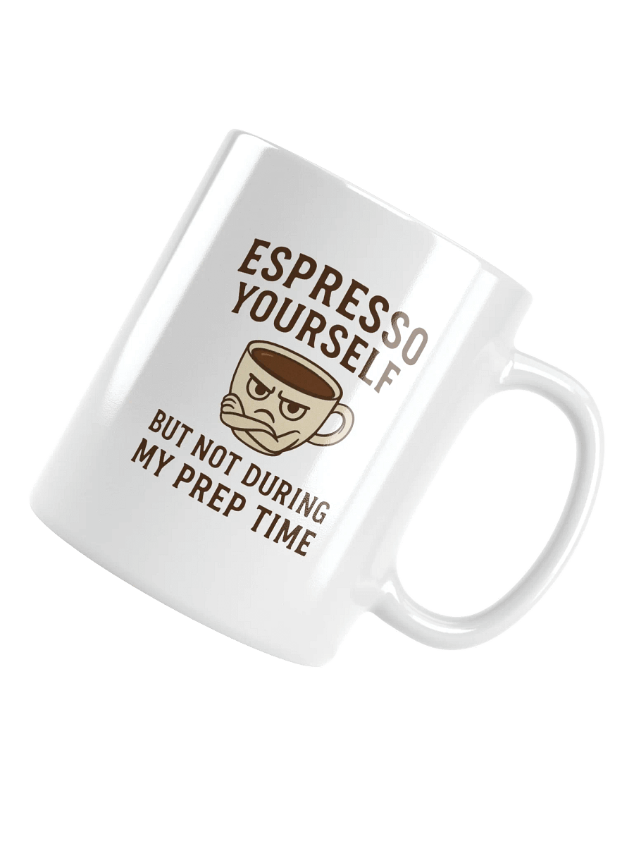 "Espresso Yourself (But Not During My Prep Time)" Funny Teacher Mug product image (5)