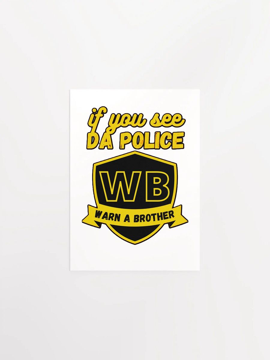 IF YOU SEE DA POLICE, WARN A BROTHER product image (4)