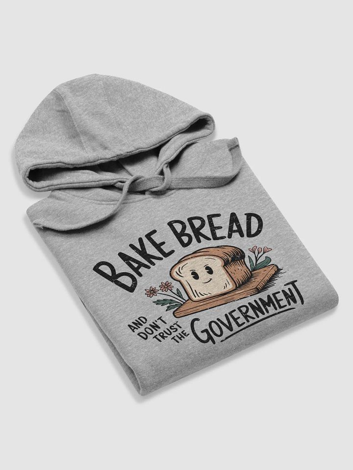 Bake Bread and Don't Trust the Government: Hoodie product image (6)