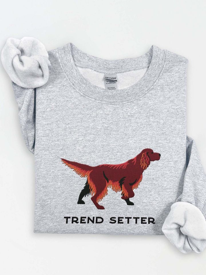 Trend Setter Sweatshirt (Embroidered) of an Irish Setter product image (1)