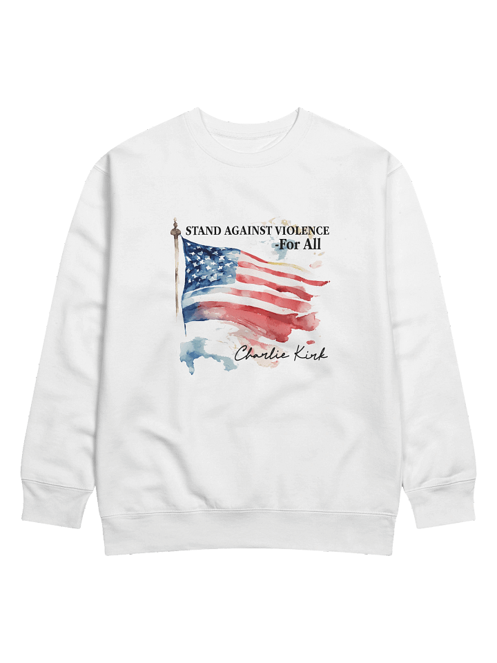 Stand Against Violence - Charlie Kirk Sweatshirt product image (1)