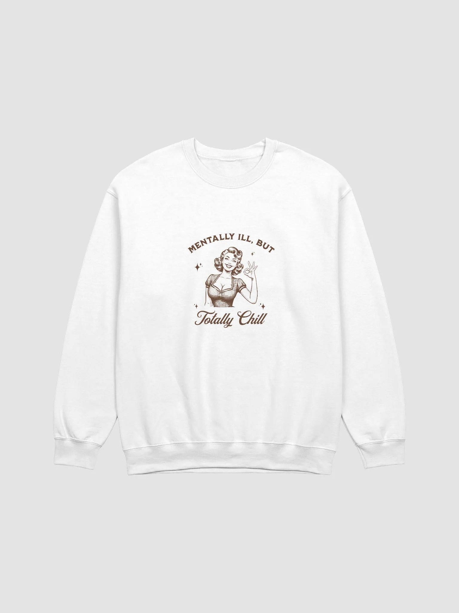 Mentally Ill But Totally Chill Sweatshirt product image (2)