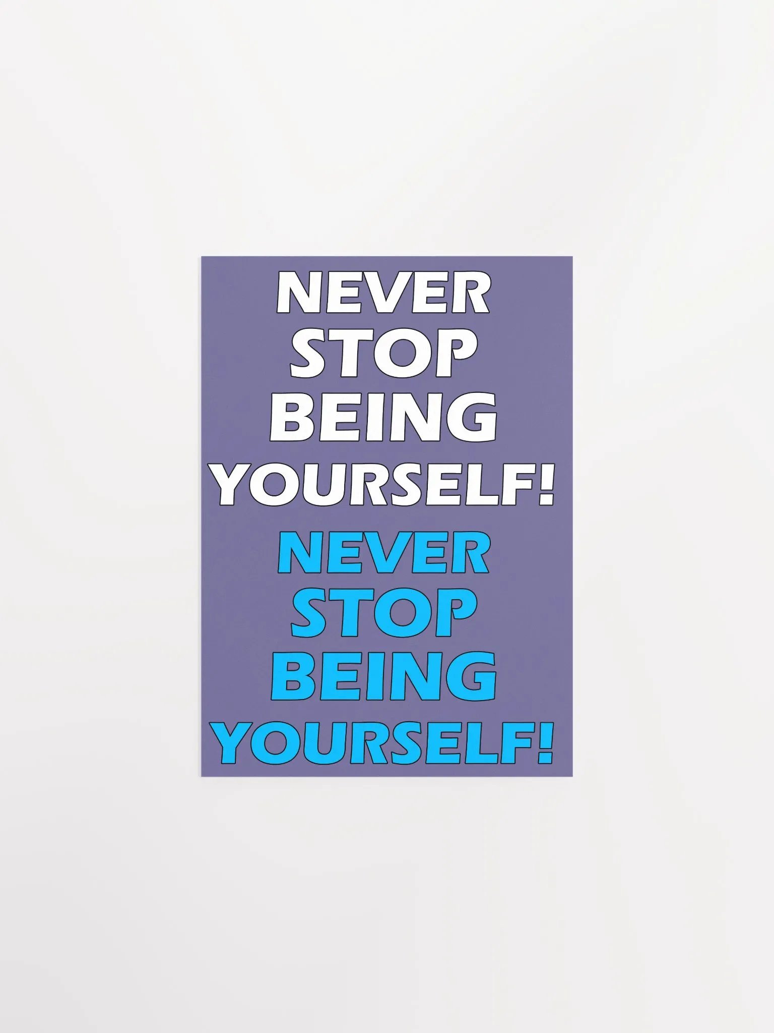 Never Stop Being Yourself Poster product image (1)