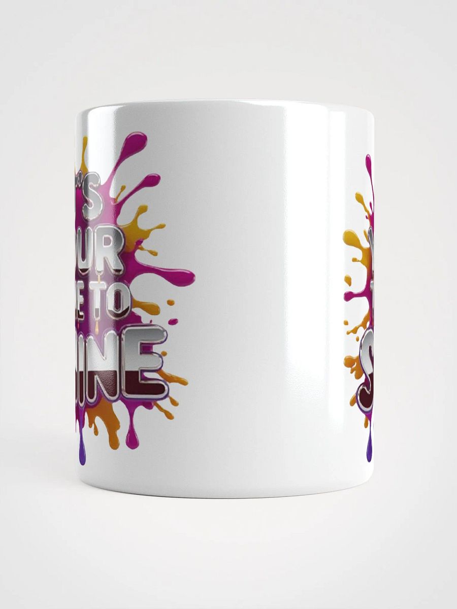 "IT'S YOUR TIME TO SHINE" #Motivational Glossy White Mug product image (14)