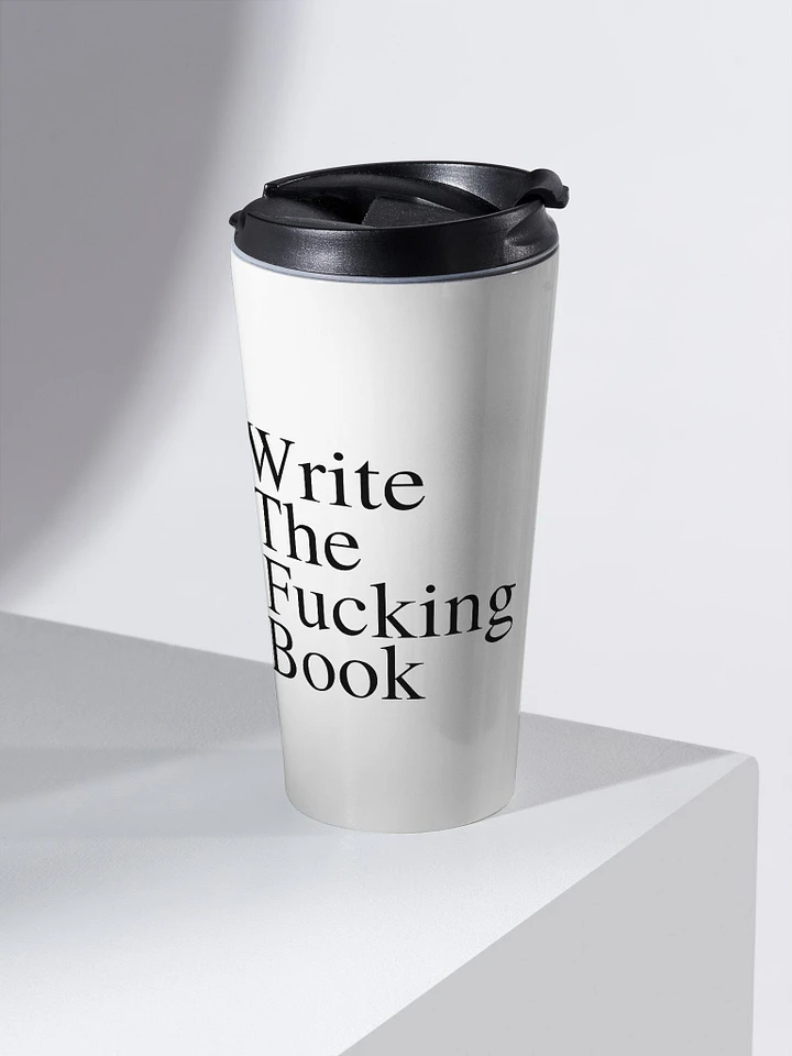 Write the Fucking Book Stainless Steel Travel Mug product image (1)