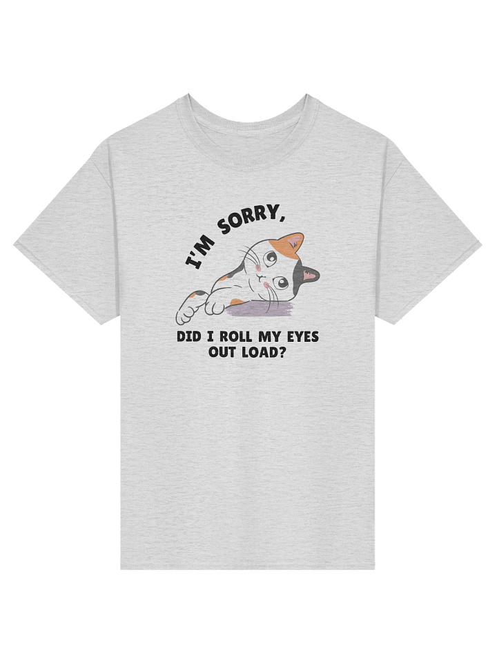 did I roll my eyes - UNISEX T-SHIRT product image (25)