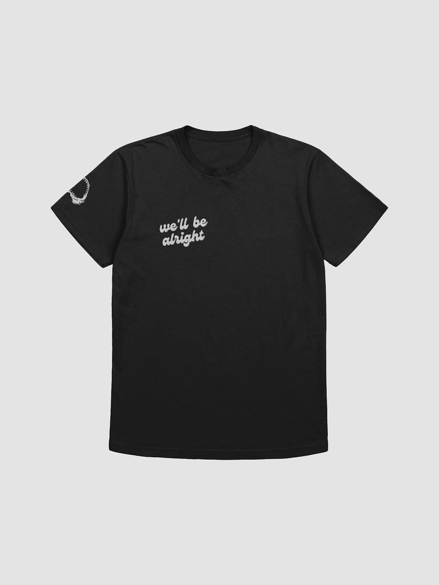 WE'LL BE ALRIGHT Tee product image (15)