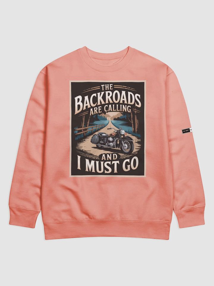 "THE BACKROADS ARE CALLING AND YOU MUST GO" premium cotton sweatshirt product image (1)