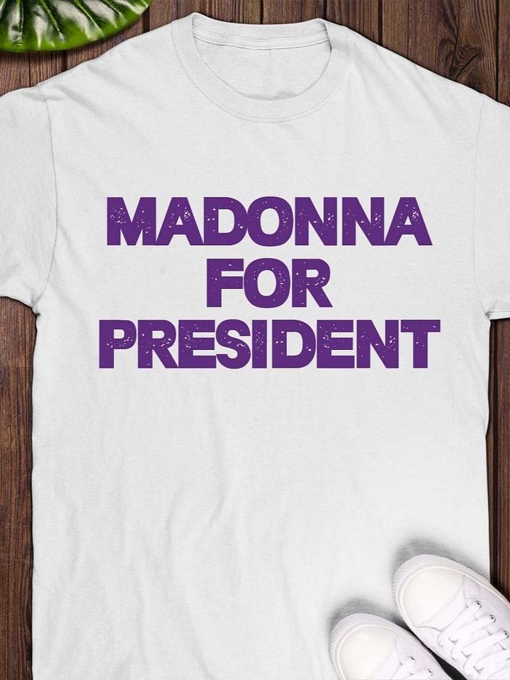 Madonna For President T-Shirt product image (1)