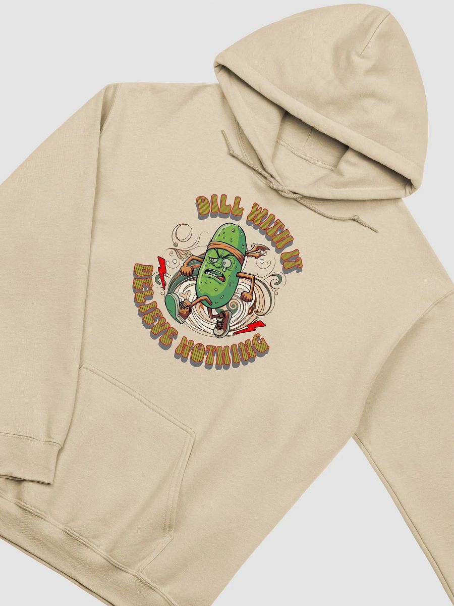 Dill With It Believe Nothing Running Pickle Hoodie product image (20)