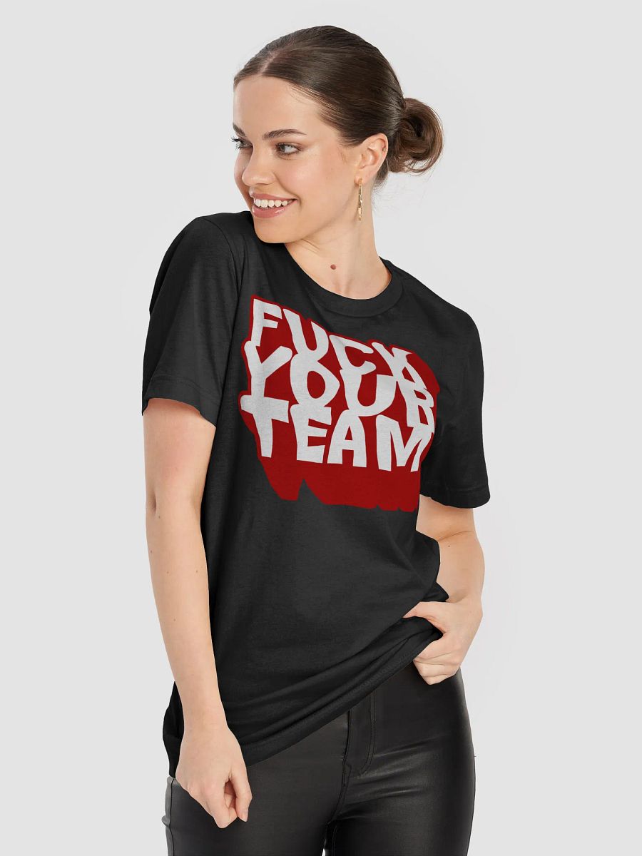 San Francisco Football Bold Statement Tee - 'FUCK YOUR TEAM' product image (8)