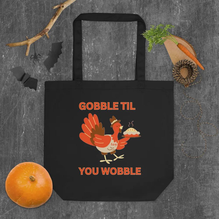 GOBBLE TIL YOU WOBBLE product image (6)
