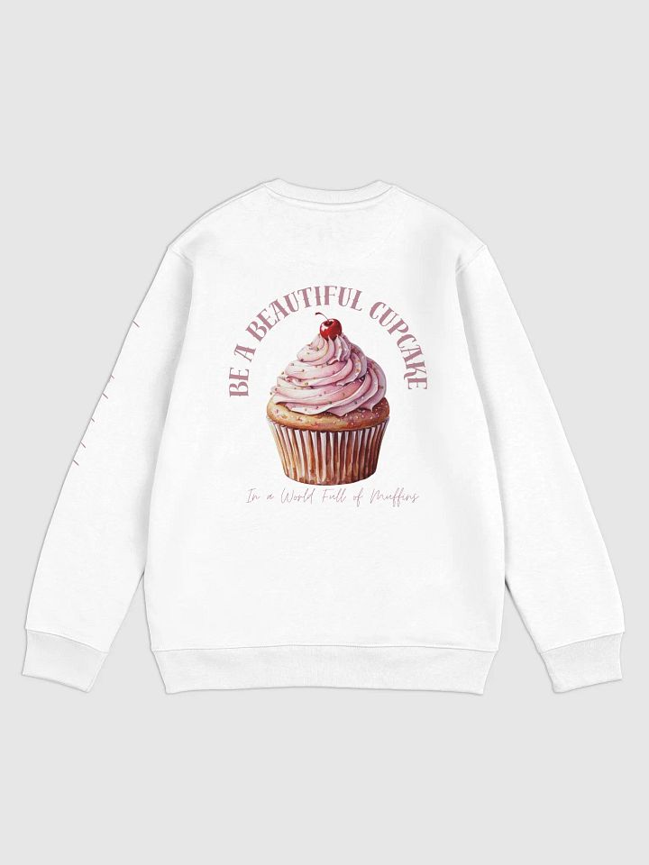 Be a Cupcake Sweatshirt product image (2)