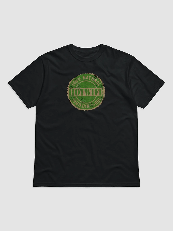 100% Natural Hotwife organic shirt product image (1)