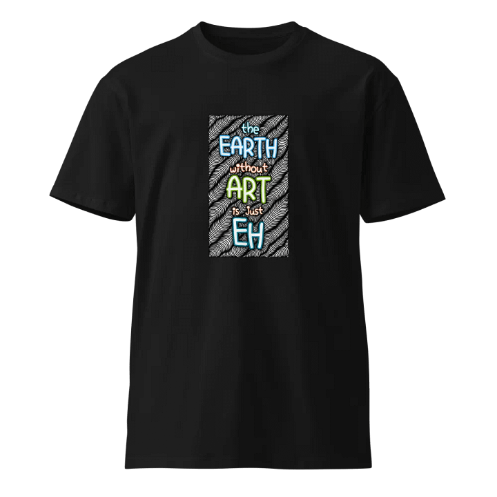 Earth Without Art Is Just EH! product image (1)