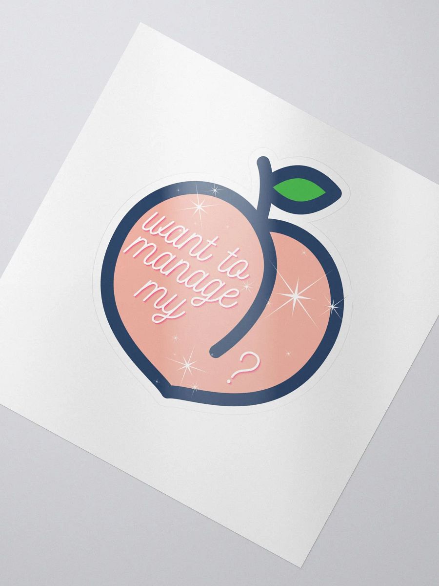 Wanna Manage My 🍑? Sticker product image (2)