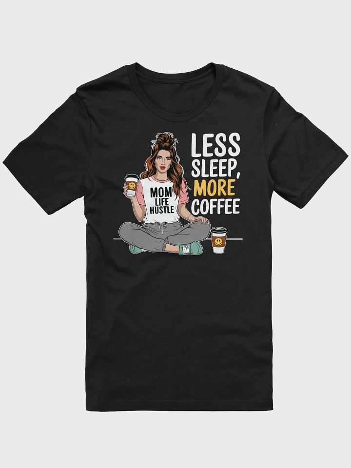 Mom Life Hustle Coffee T-Shirt product image (2)