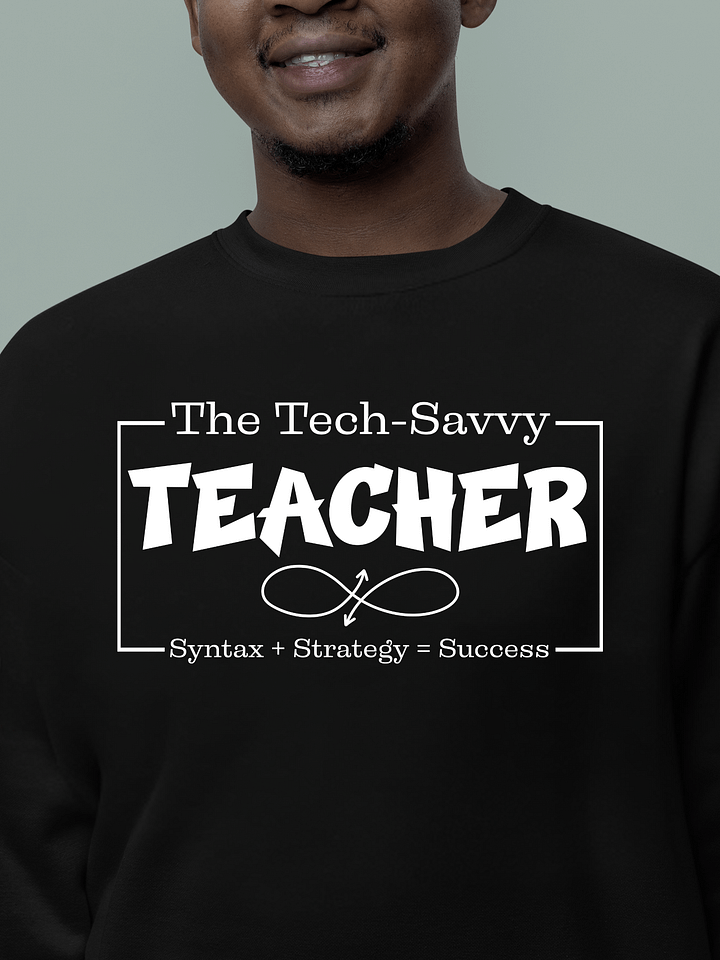 The Tech-Savvy Teacher, Syntax + Strategy = Success Heritage Sweatshirt product image (1)