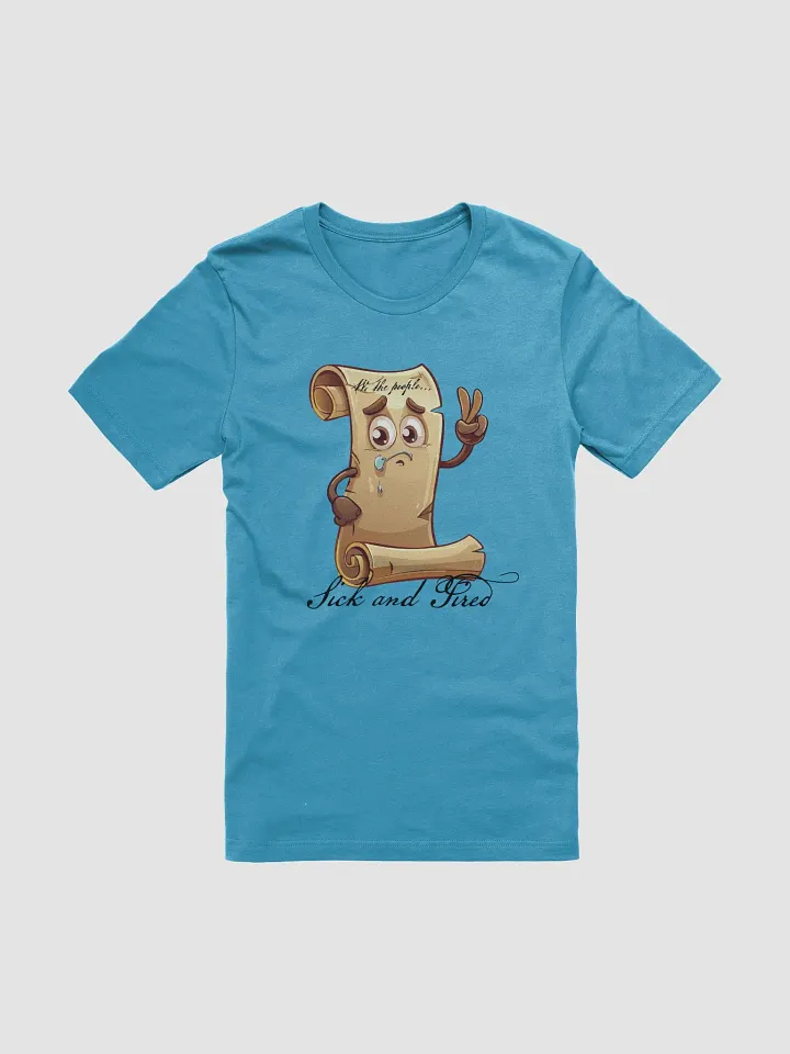 We the people...sick and tired T-shirt product image (1)