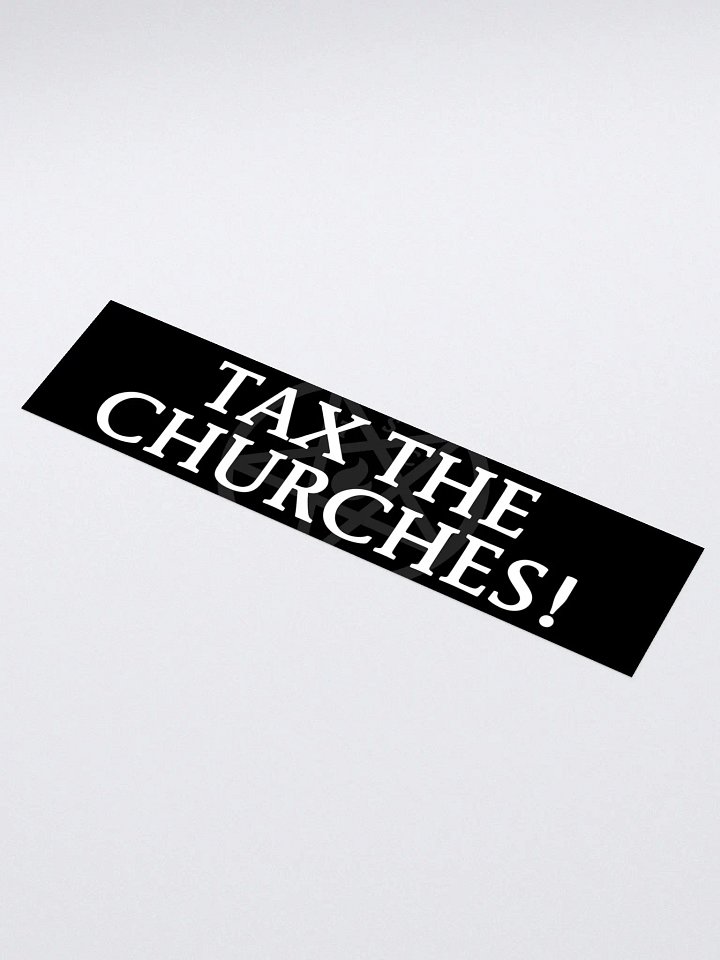 "Tax The Churches!" - Bumper Sticker product image (1)