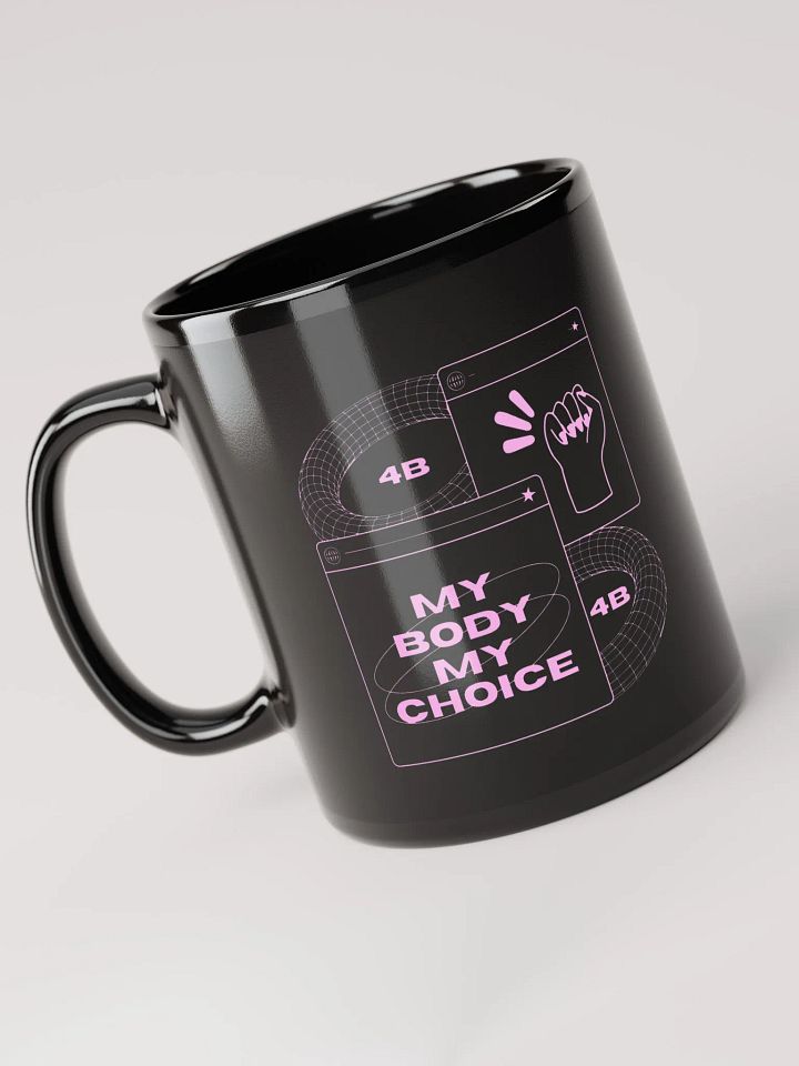 4B Empowerment mug. My body my choice. product image (2)
