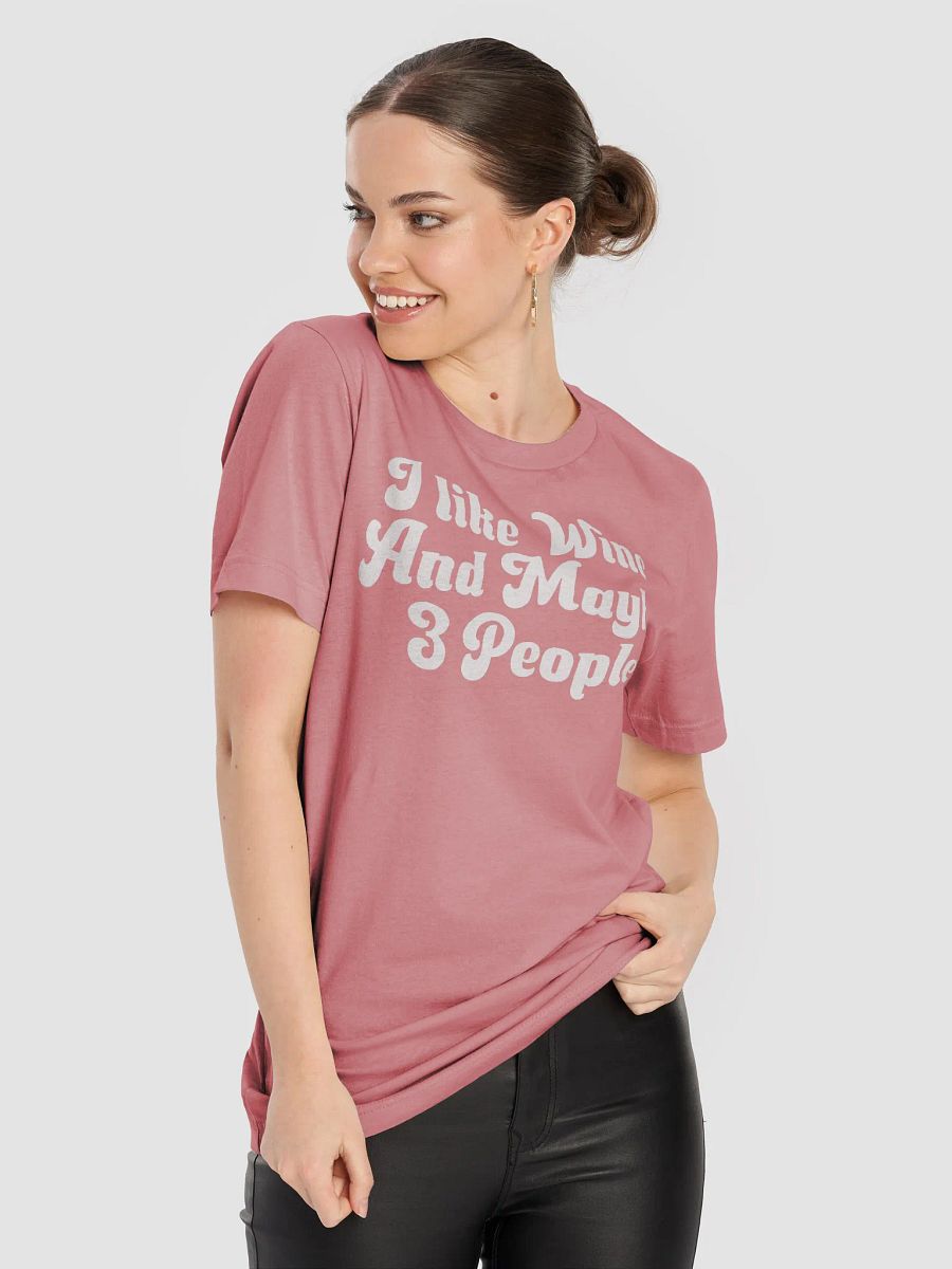 Funny Wine T-Shirt - "I Like Wine And Maybe 3 People" - Wine Quotes Tee for Wine Lovers product image (2)