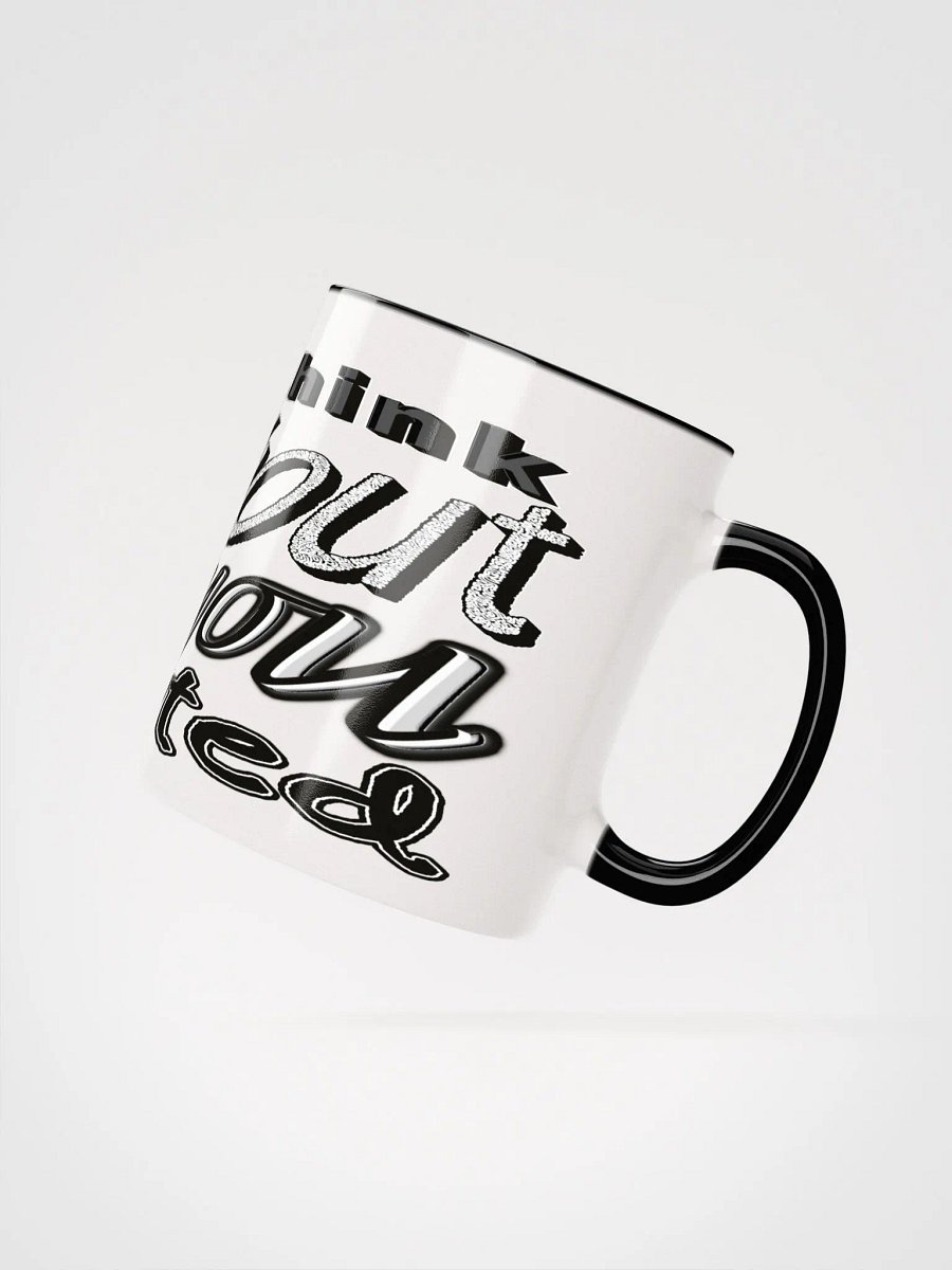 When You Feel Like Quitting Think About Why You Started - Ceramic Mug with Color Inside product image (2)