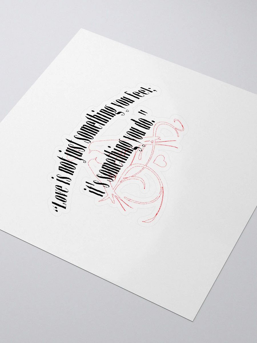 LOVE IS NOT JUST SOMETHING YOU FEEL; IT'S SOMETHING YOU DO. product image (3)