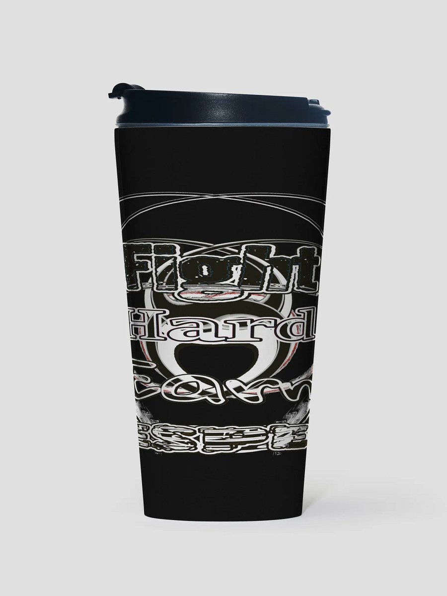 Fight Hard Earn Respect - Black - Stainless Steel Travel Mug product image (1)