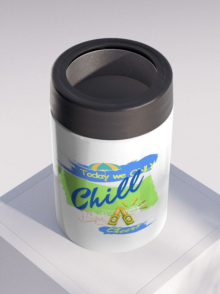 Stainless steel Koozie for your summer parties.   ‘Today  we only  chill ‘design. product image (2)