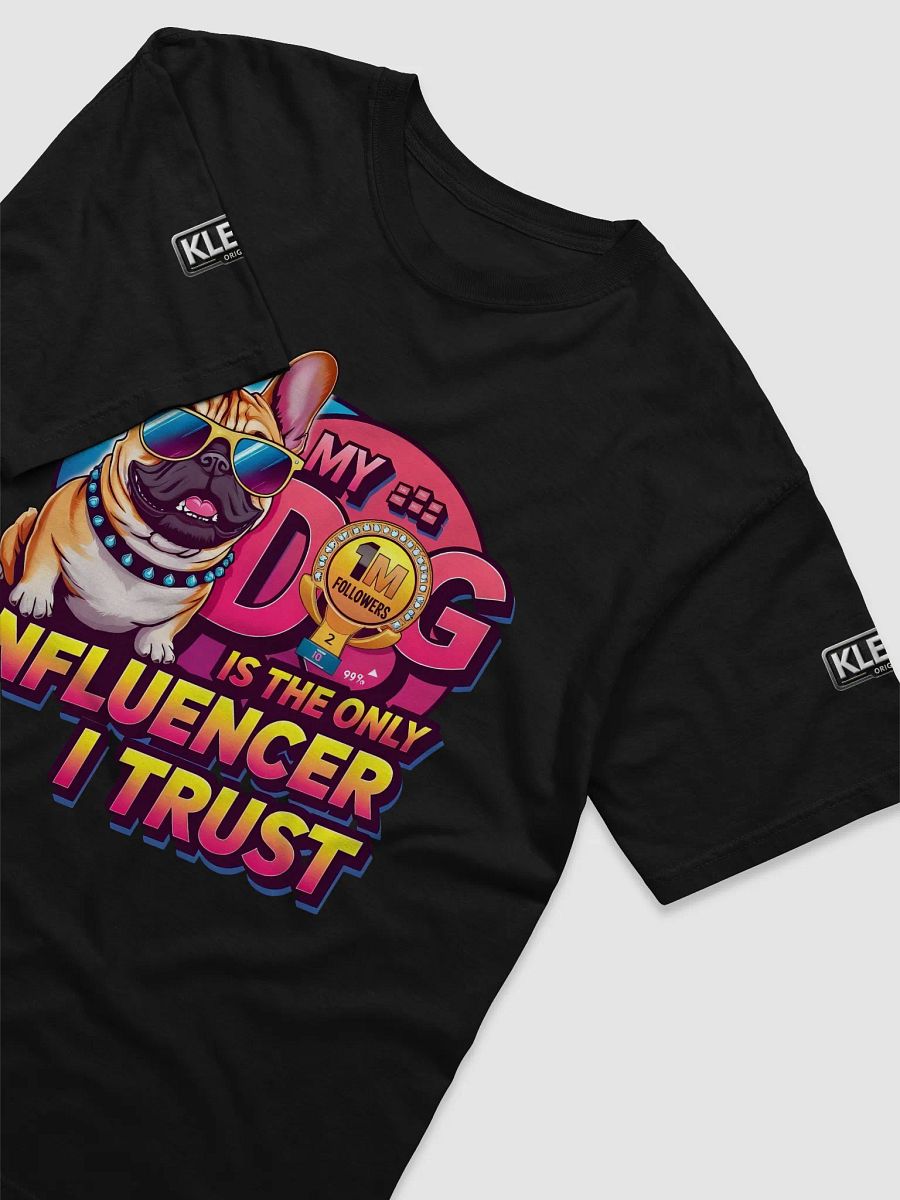 KLERIK Original Logo Comfort Tee - My dog is the only influencer i trust product image (30)