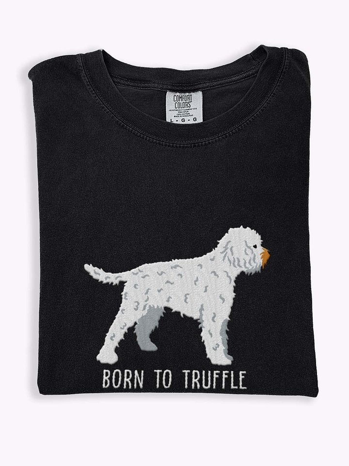 Born to Truffle T-Shirt(Embroidered) of a Lagotto Romagnolo(White) product image (1)