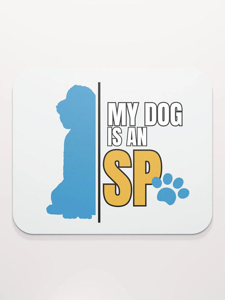 My Dog Is An SP Mouse Pad product image (2)