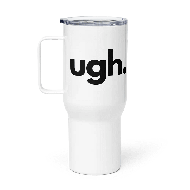 ugh. Travel Mug product image (1)