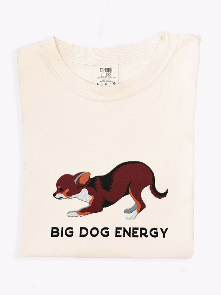 Big Dog Energy T-Shirt(Embroidered) of a Chihuahua(Chocolate Tricolor) product image (1)