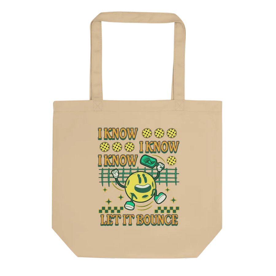 I Know I Know I Know Let It Bounce Pickleball Tote product image (1)