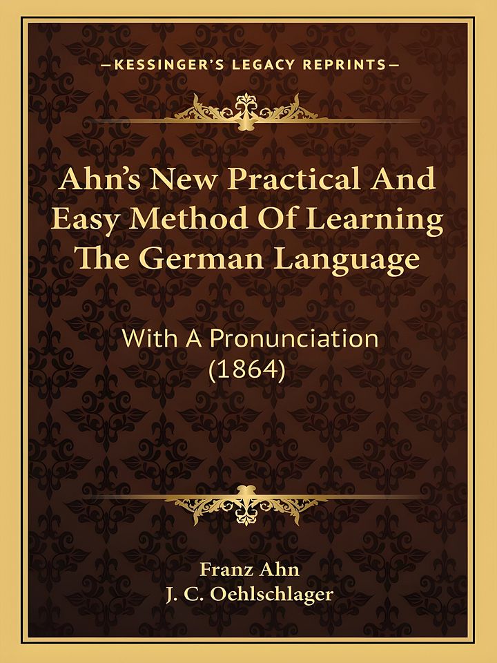 Ahn's New Practical And Easy Method Of Learning The German Language: With A Pronunciation (1864) product image (1)