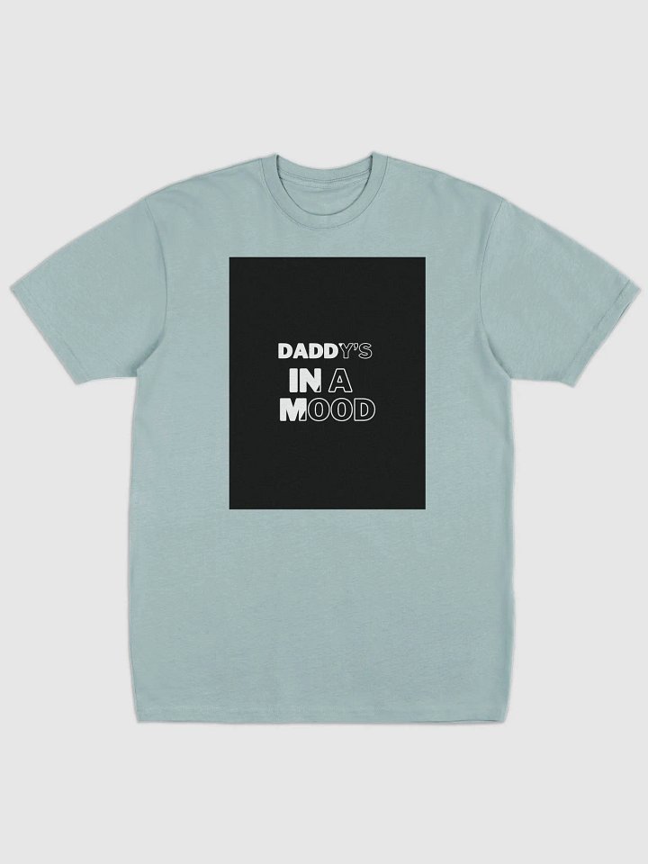 daddys in a mood t shirt product image (6)