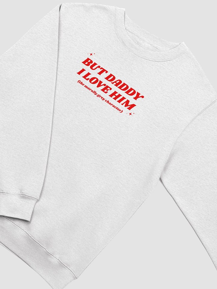 But Daddy I love Him Crewneck Sweatshirt product image (1)