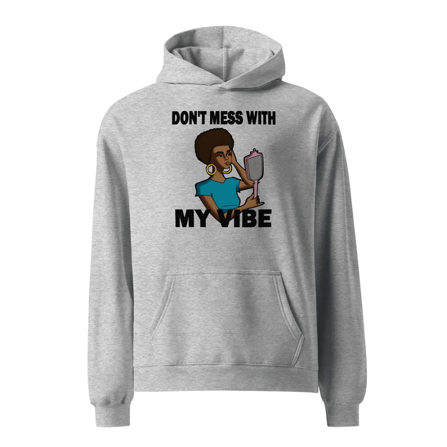 Don't Mess With My Vibe - oversized, premium hoodie product image (2)