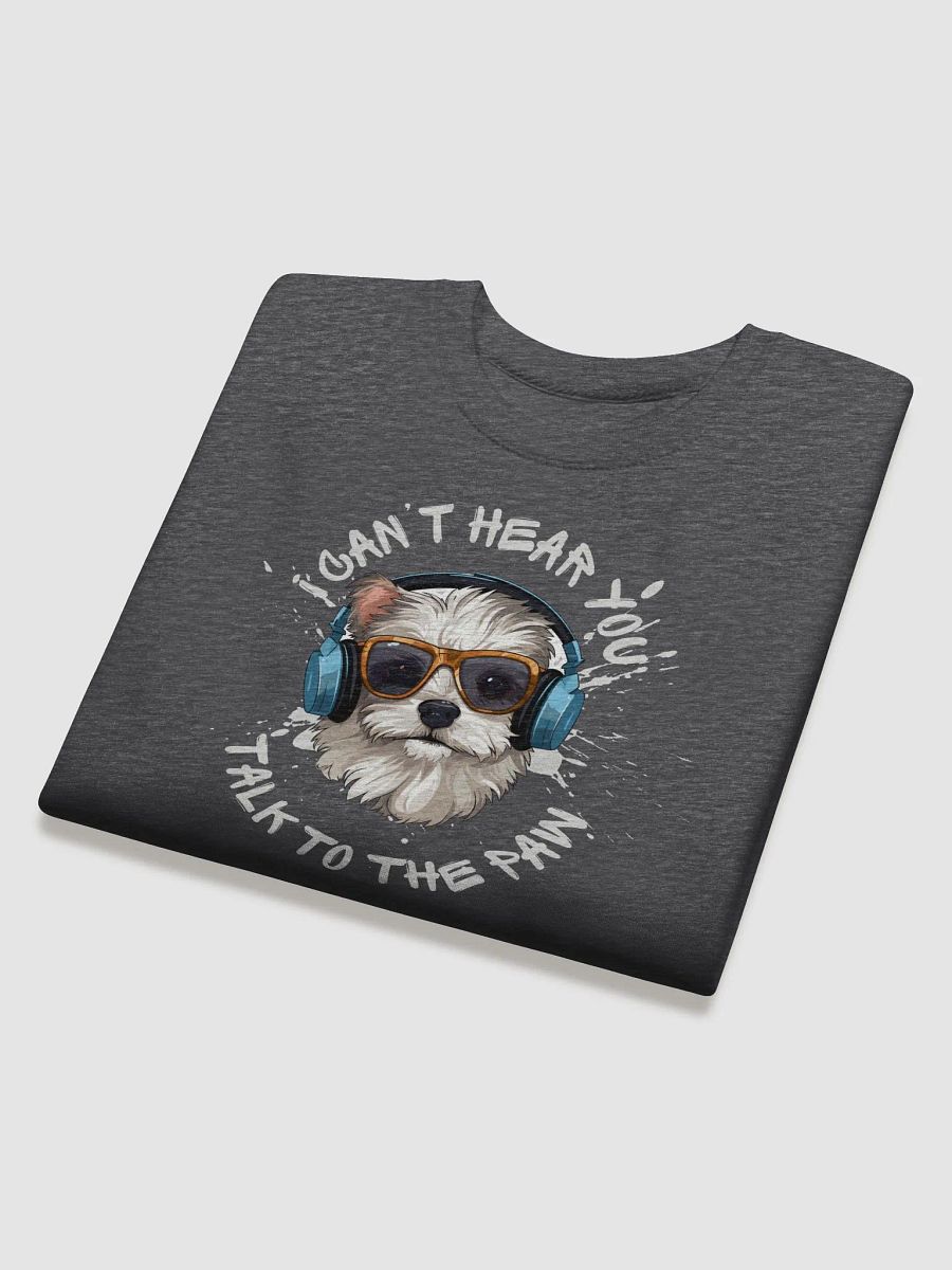 Talk to the Paw Dog - Sweatshirt product image (4)
